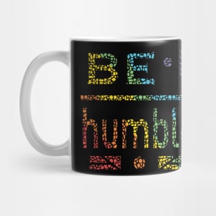 Be Humble Mug